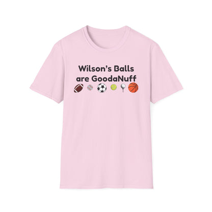 Wilson's Balls are GoodaNuff Unisex Softstyle T-Shirt