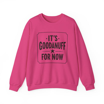 It's GoodaNuff for Now Unisex Crewneck