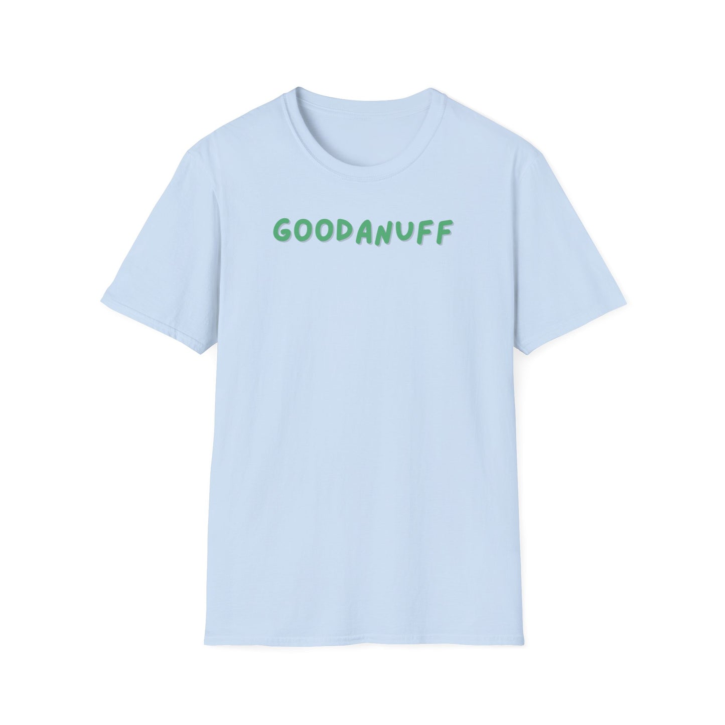 My Grades may not be Perfect...but I AM passing & that's GoodaNuff Unisex Softstyle T-Shirt