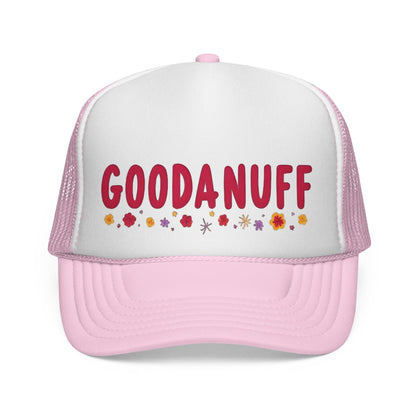 Throw a Sweatshirt on & call it GoodaNuff Trucker Hat