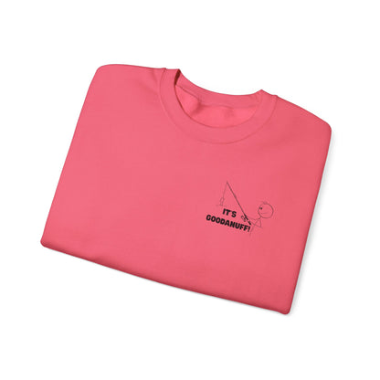 It's GoodaNuff Unisex Crewneck