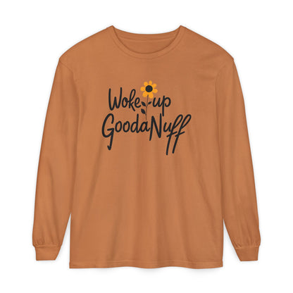 Woke Up GoodaNuff Unisex Long Sleeve Tee