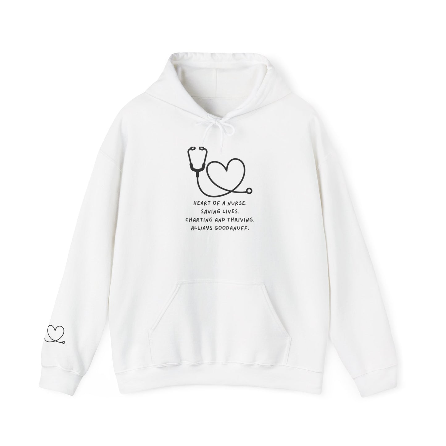 Heart of a Nurse. Saving Lives. Charting and Thriving. Always GoodaNuff Unisex Hoodie