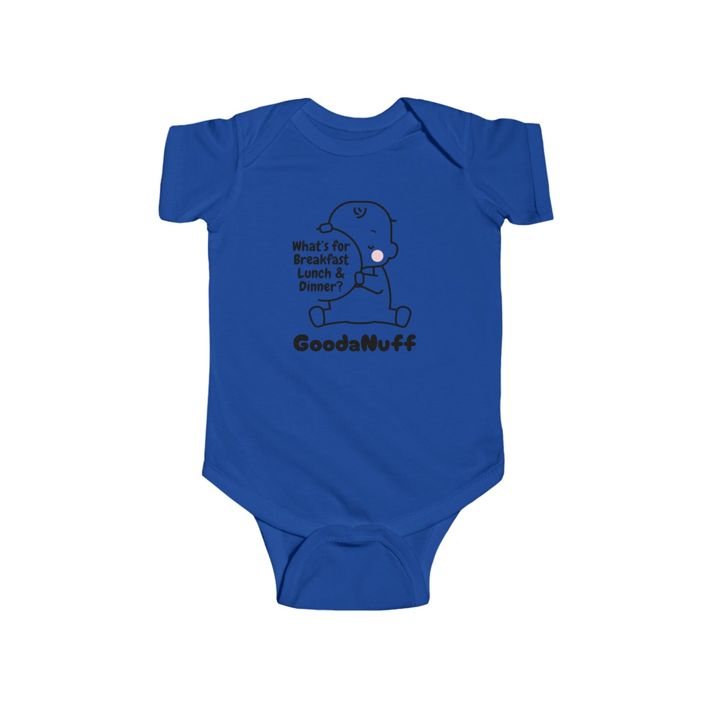 What’s for Breakfast Lunch & Dinner? GoodaNuff Onesie