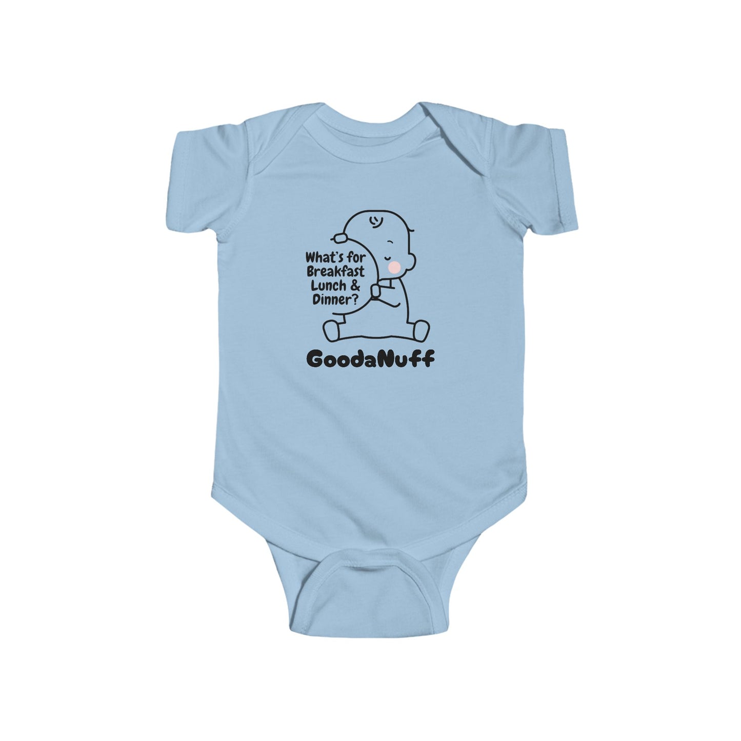 What’s for Breakfast Lunch & Dinner? GoodaNuff Onesie