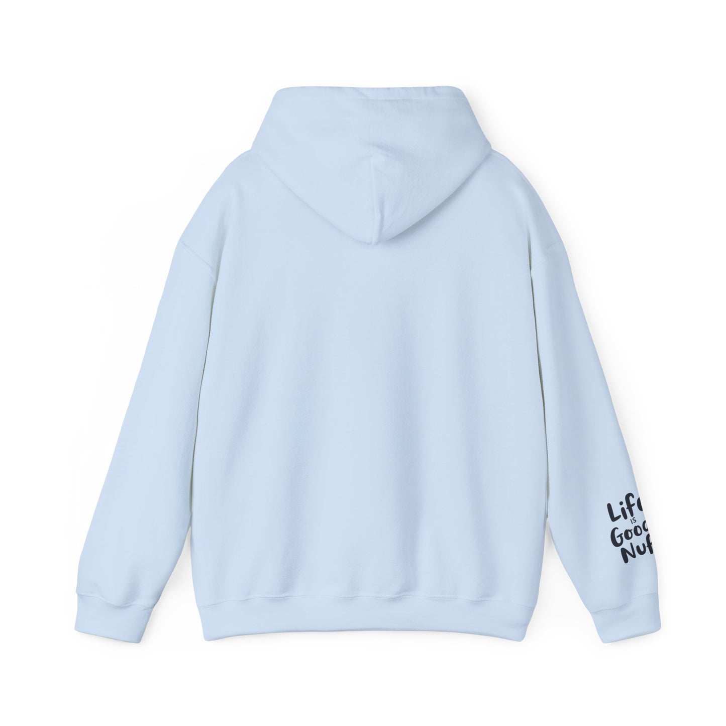 Life Is GoodaNuff Unisex Hoodie