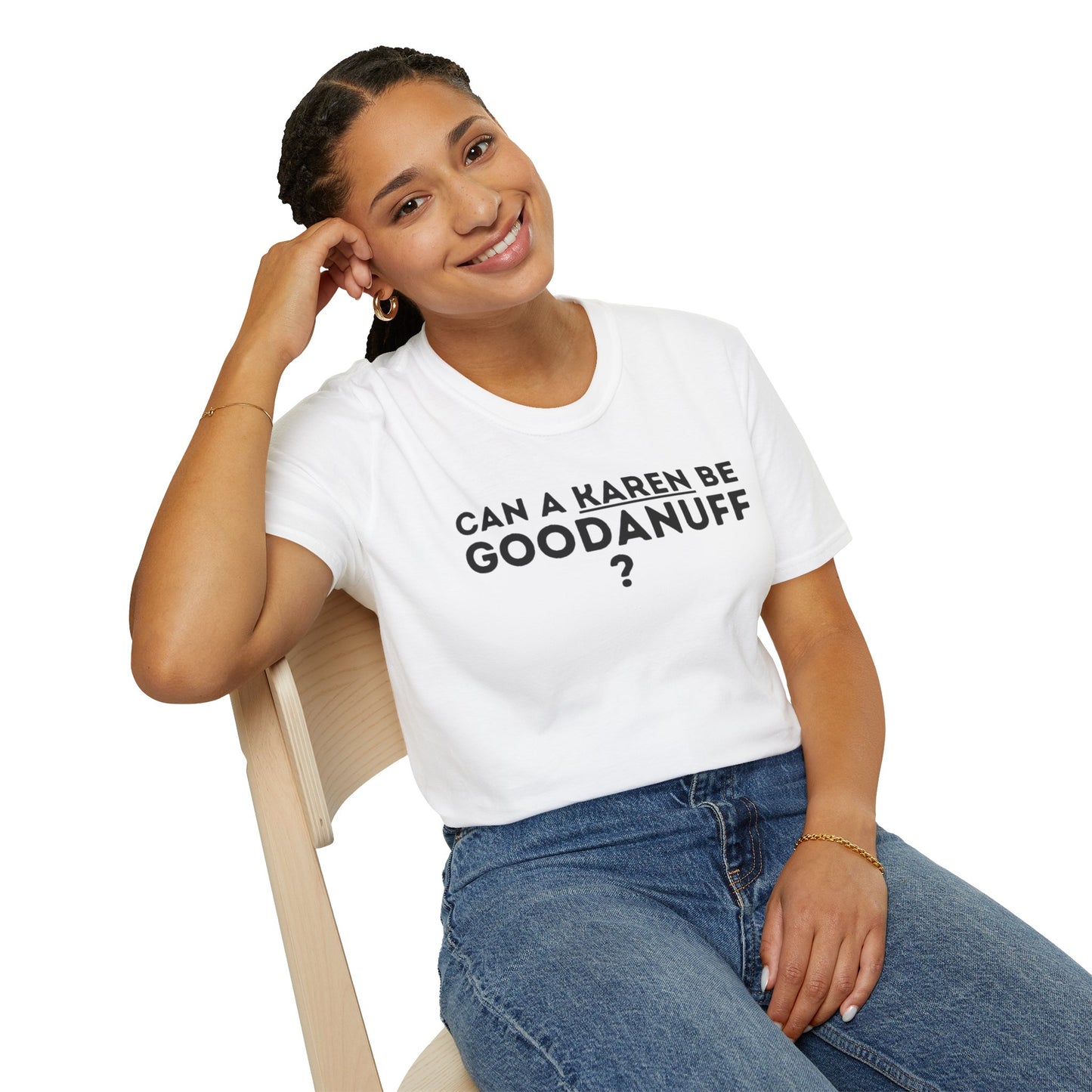 Can a Karen be GoodaNuff? Nope. Unisex Softstyle T-Shirt