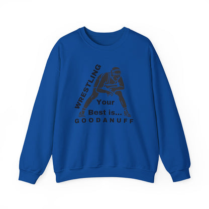Wrestling your Best is GoodaNuff Unisex Crewneck