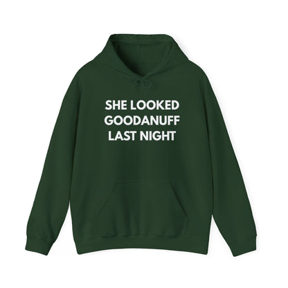 She Looked GoodaNuff Last Night Unisex Hoodie