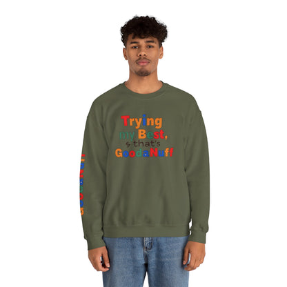 Trying my Best & Thats GoodaNuff Unisex Crewneck