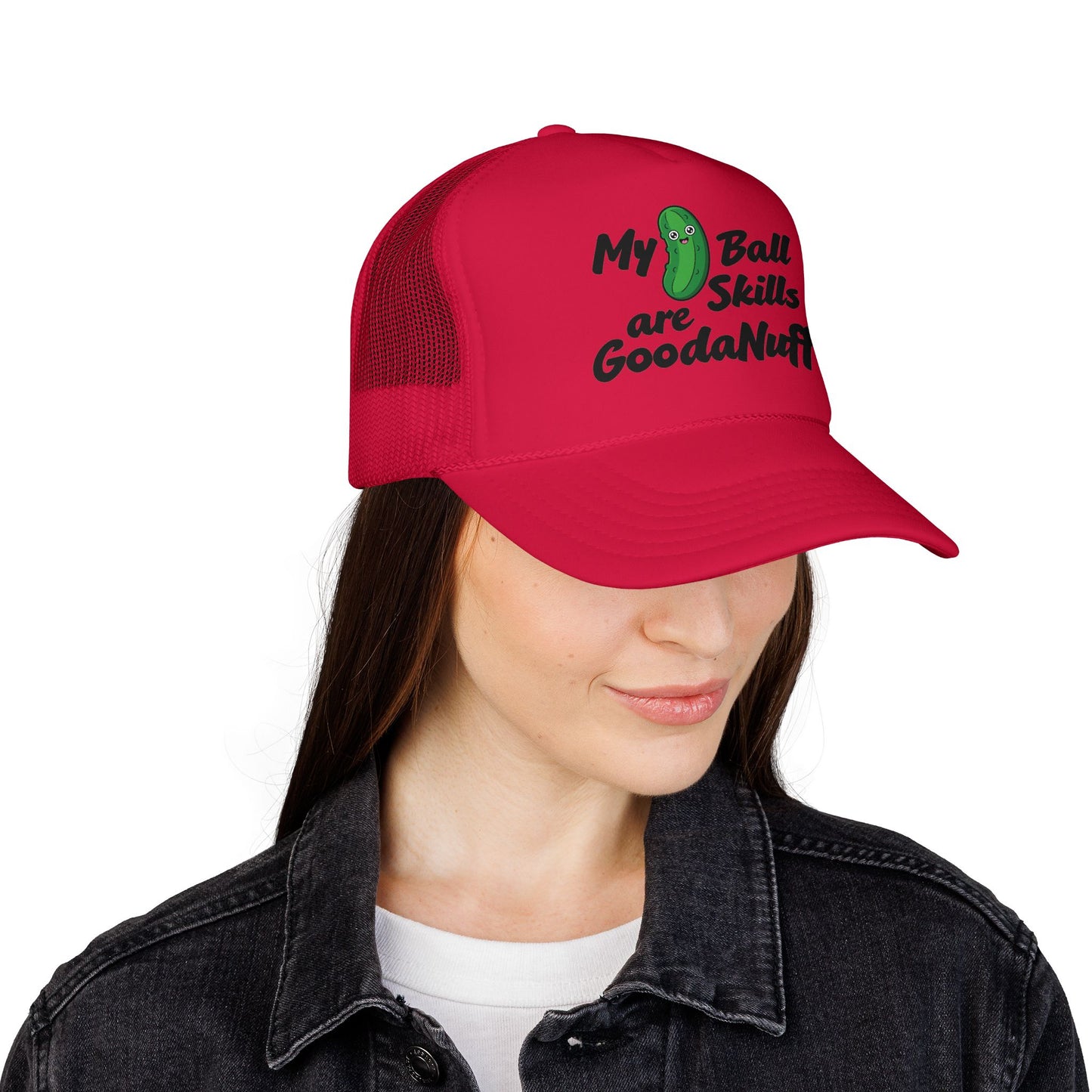My Pickle Ball skills are GoodaNuff Truck Hat