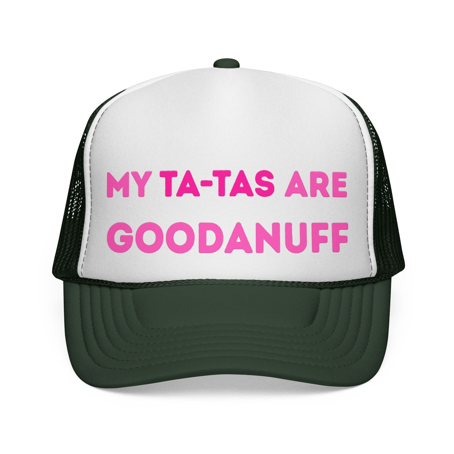 My Ta-Tas are GoodaNuff Trucker Hat