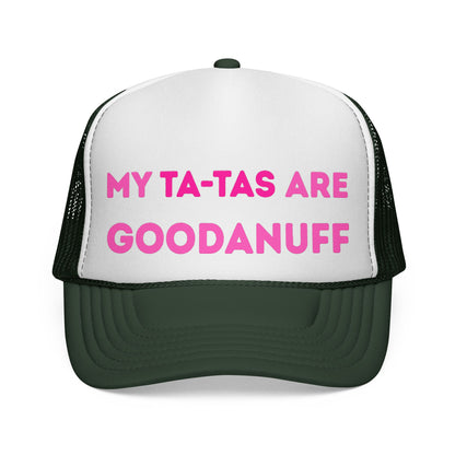 My Ta-Tas are GoodaNuff Trucker Hat