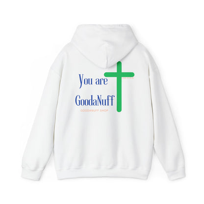 You are GoodaNuff Unisex Hoodie
