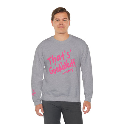 That's GoodaNuff Unisex Crewneck