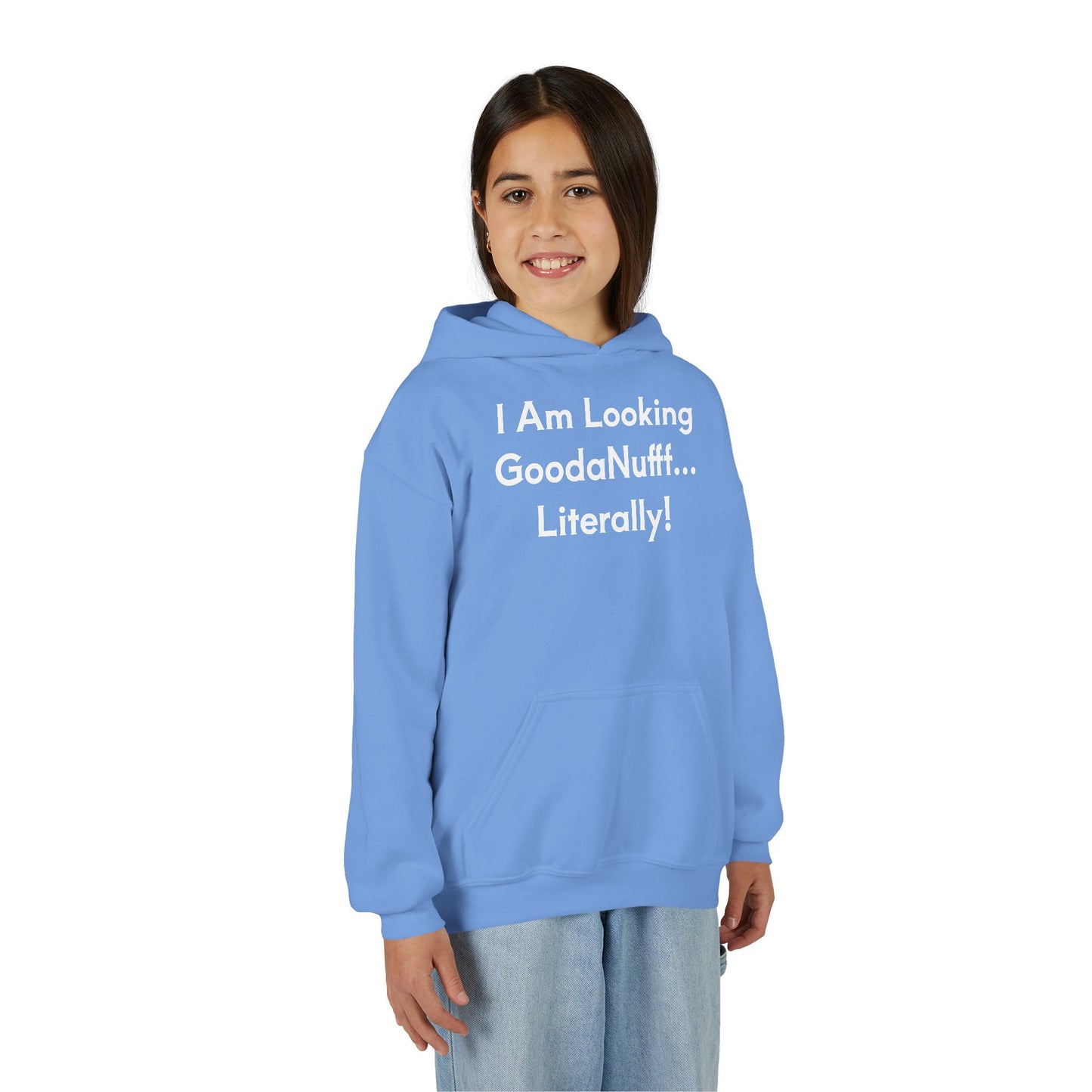 I Am Looking GoodaNuff…Literally Unisex Youth Hoodie