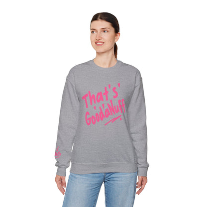 That's GoodaNuff Unisex Crewneck