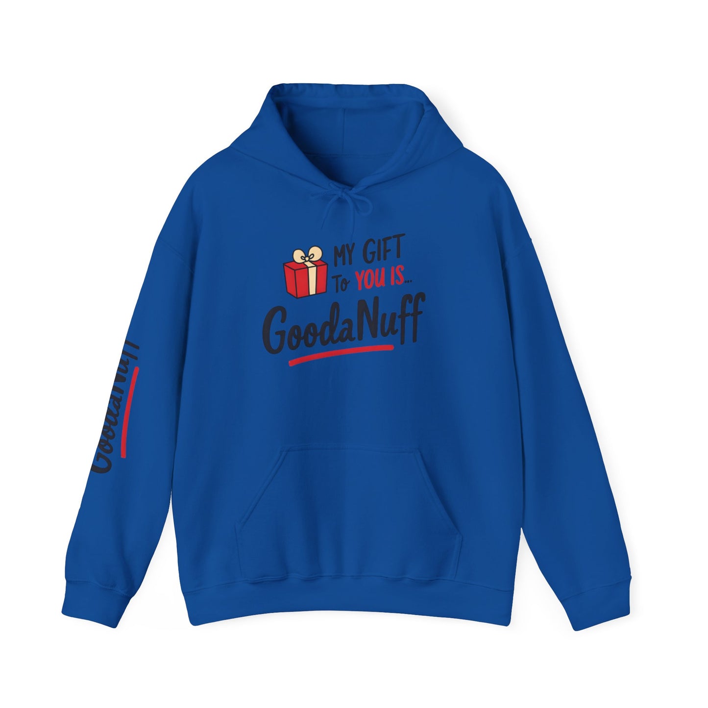 My Gift to you is...GoodaNuff Unisex Hoodie