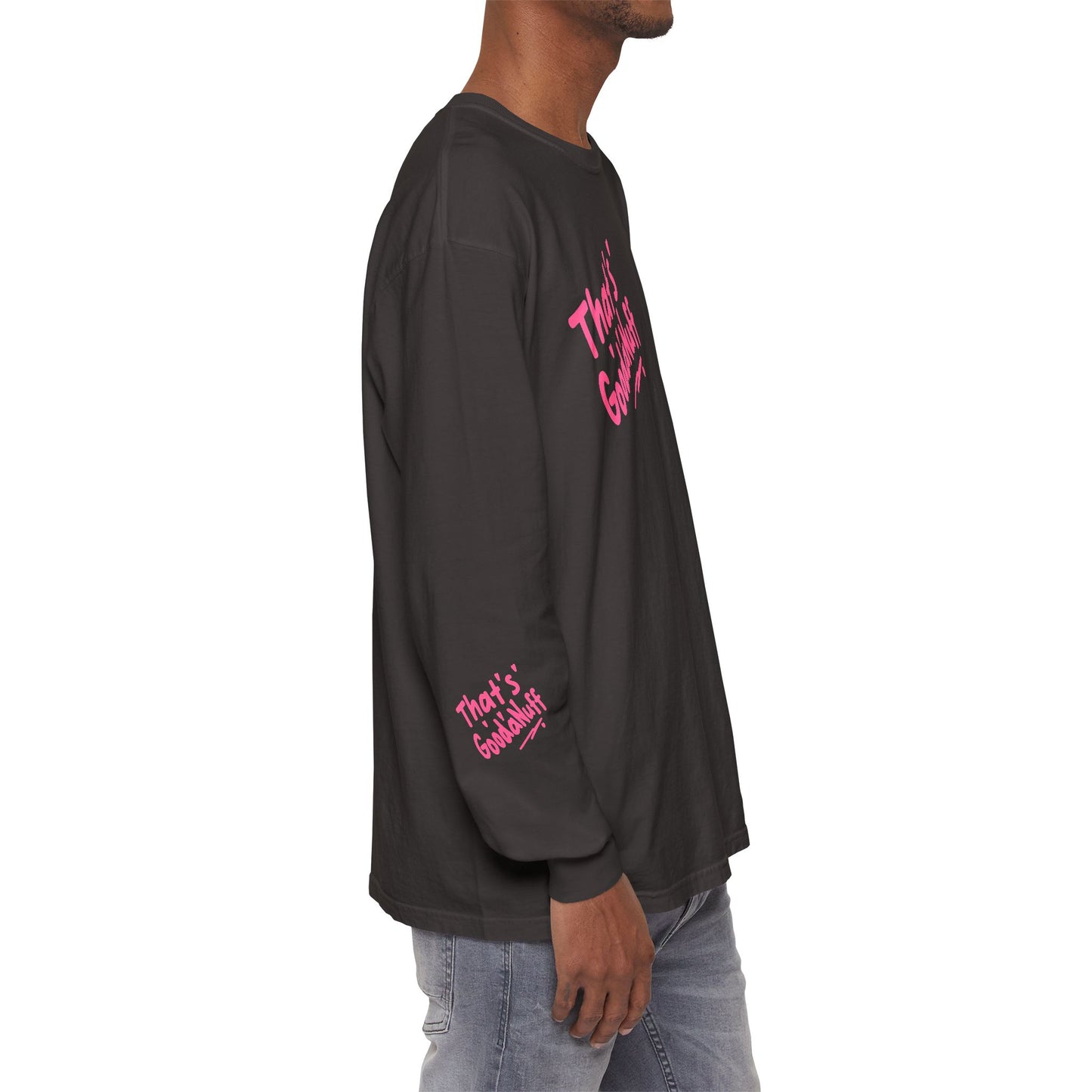 That's GoodaNuff Unisex Long Sleeve Tee