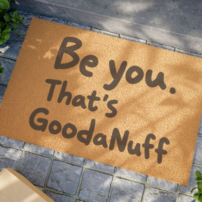 Be you. That's GoodaNuff Door Mat