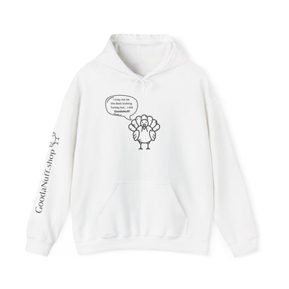 May not be the Best Looking Turkey but...I Am GoodaNuff Unisex Hoodie