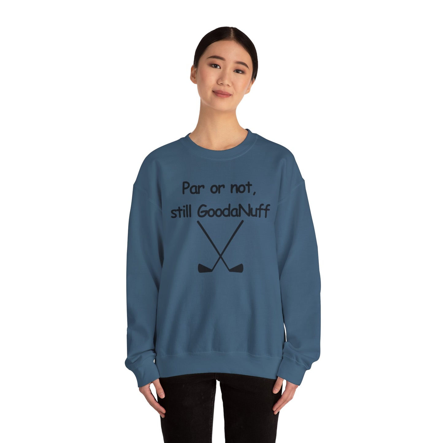 Par or Not, Still GoodaNuff Unisex Crewneck