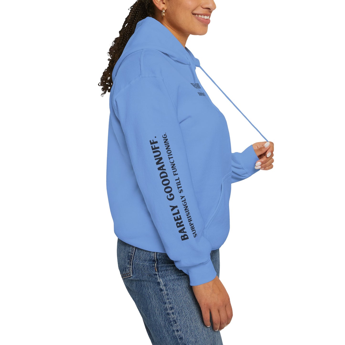 Barely GoodaNuff. Surprisingly Still Functioning Unisex Hoodie