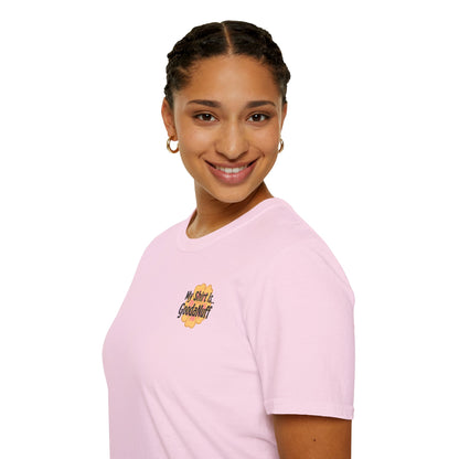 My Shirt is...GoodaNuff Unisex Softstlyle T-Shirt