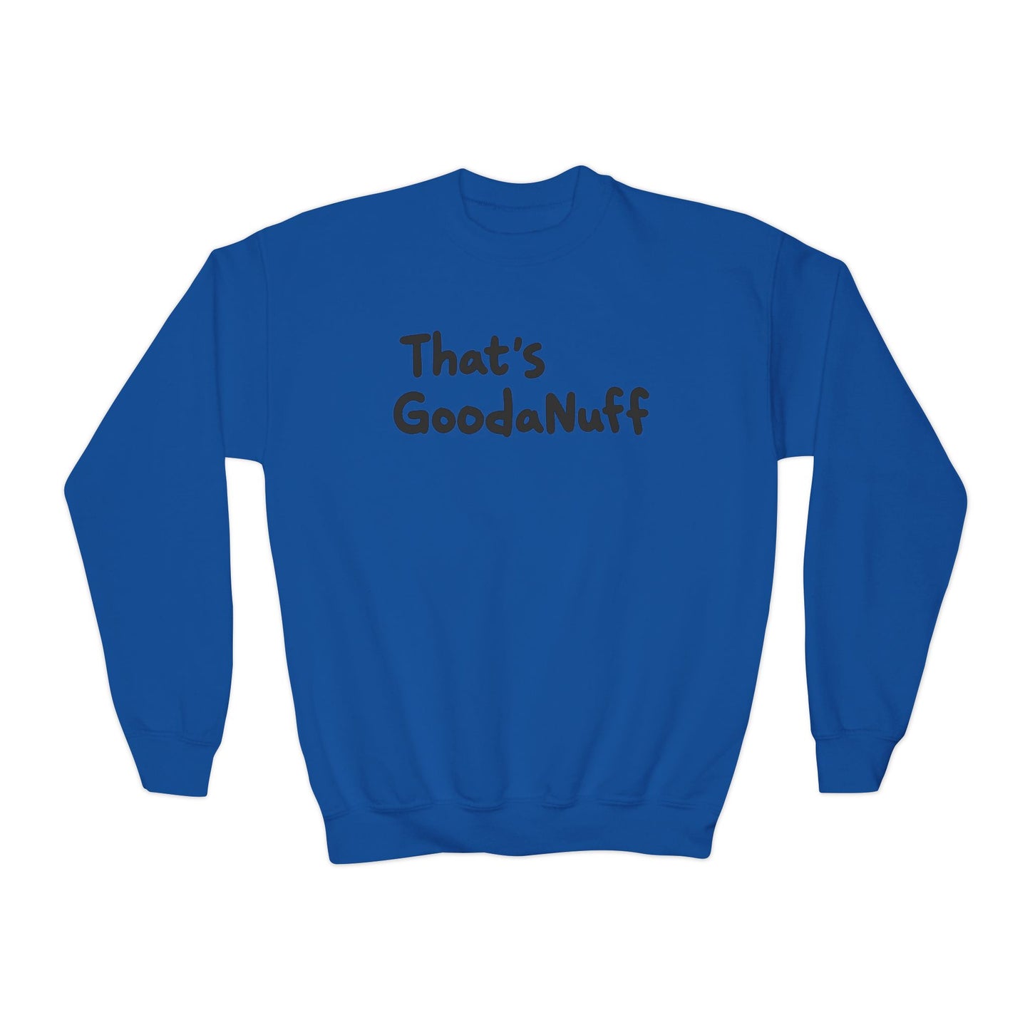 That's GoodaNuff Unisex Youth Crewneck