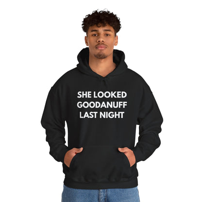 She Looked GoodaNuff Last Night Unisex Hoodie