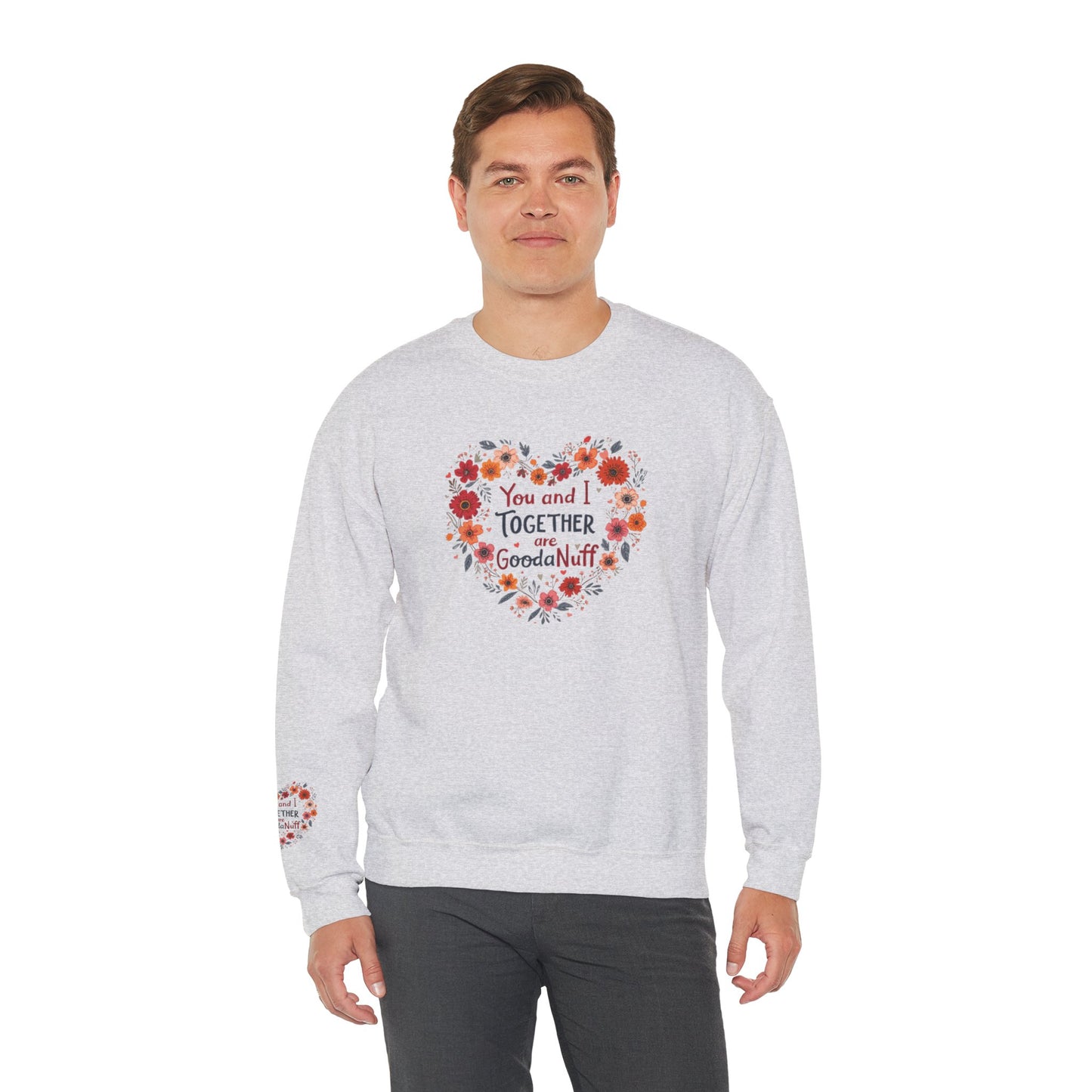 You and I Together are GoodaNuff Unisex Crewneck