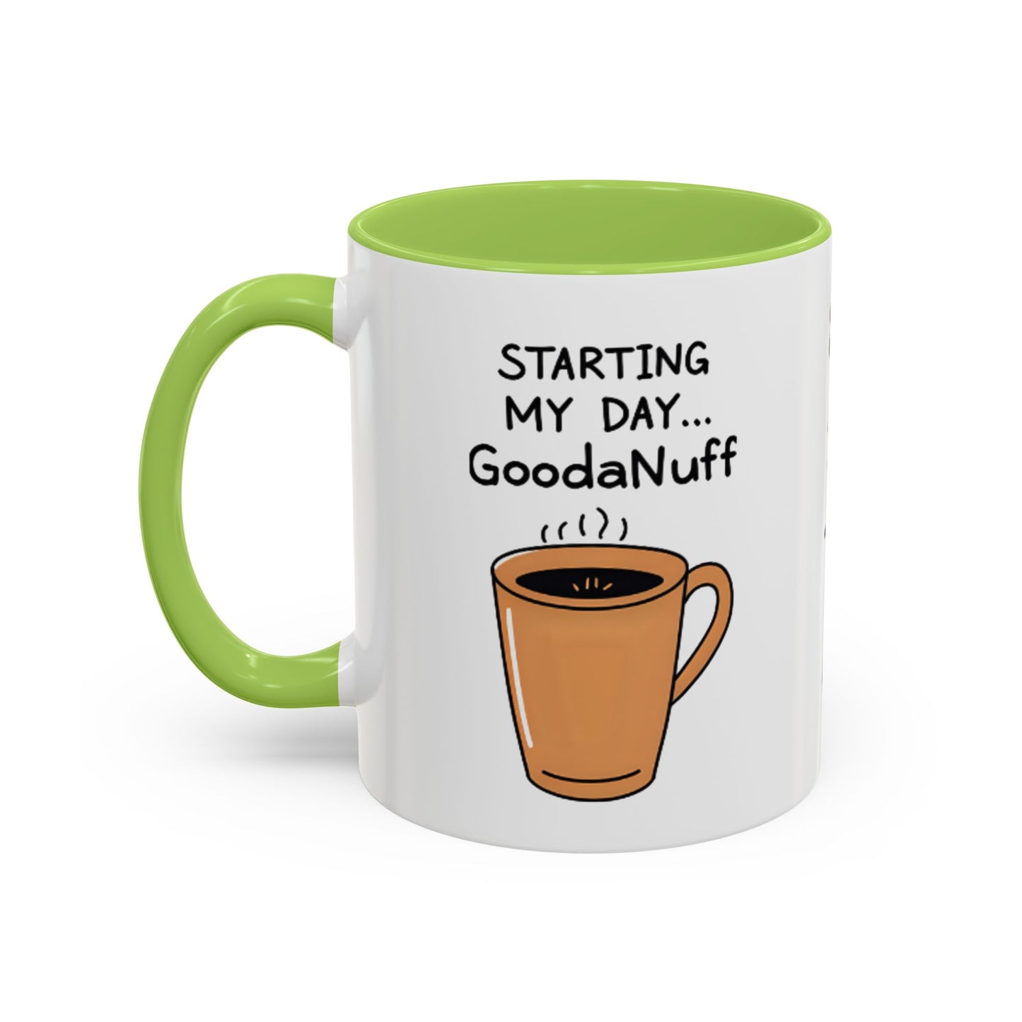 Starting my day...GoodaNuff Coffee Mug