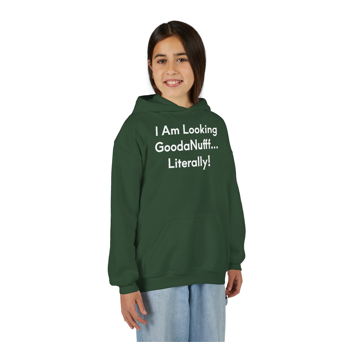 I Am Looking GoodaNuff…Literally Unisex Youth Hoodie