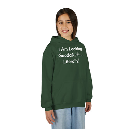 I Am Looking GoodaNuff…Literally Unisex Youth Hoodie