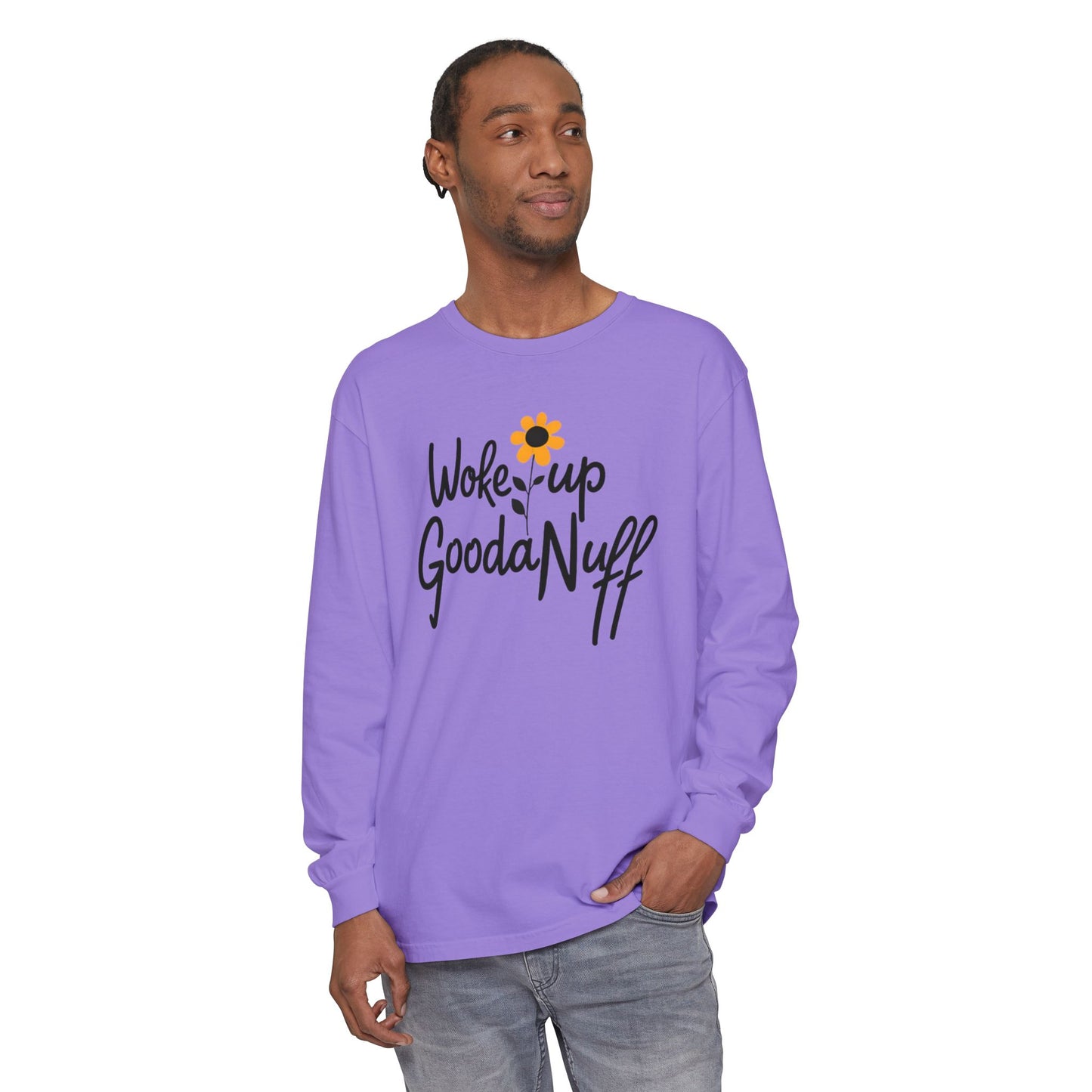 Woke Up GoodaNuff Unisex Long Sleeve Tee