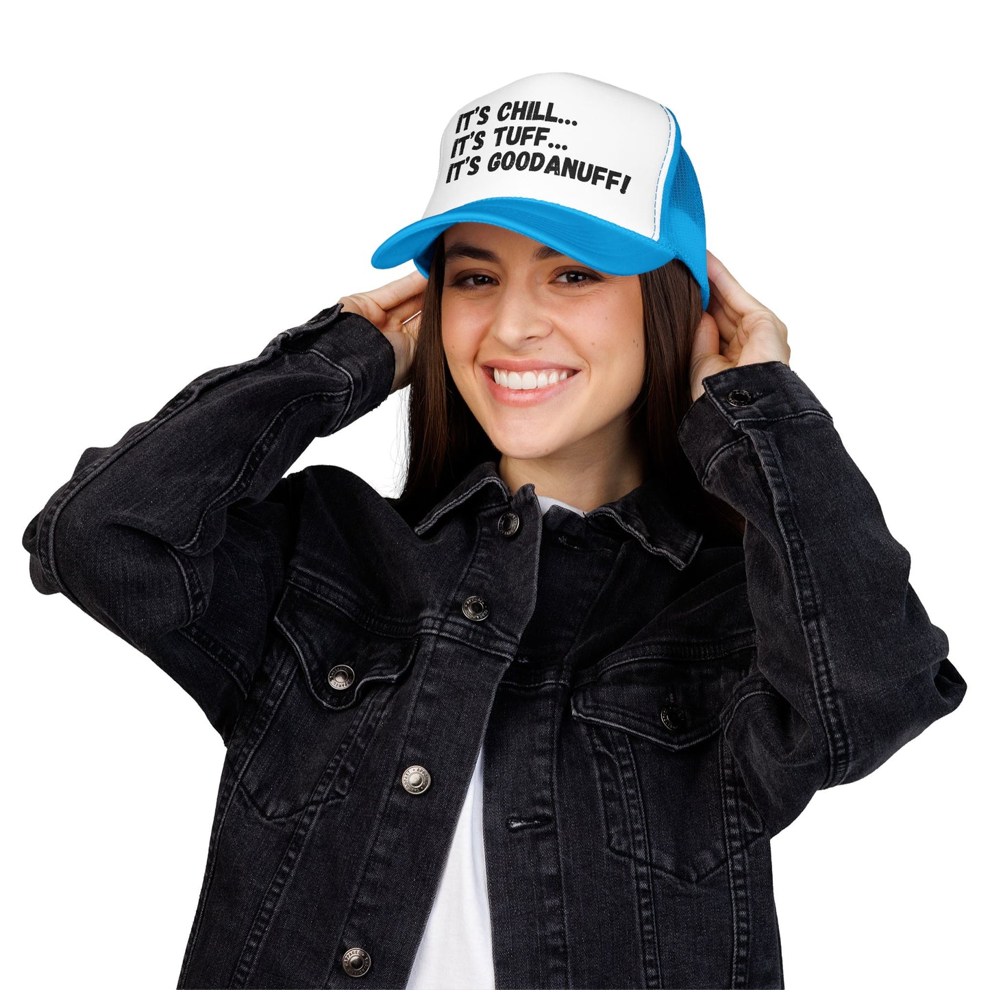 It's Chill...It's Tuff...It's GoodaNuff Trucker Hat