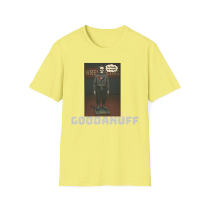 I'm Finally on weight...GoodaNuff Unisex Softstyle T-Shirt