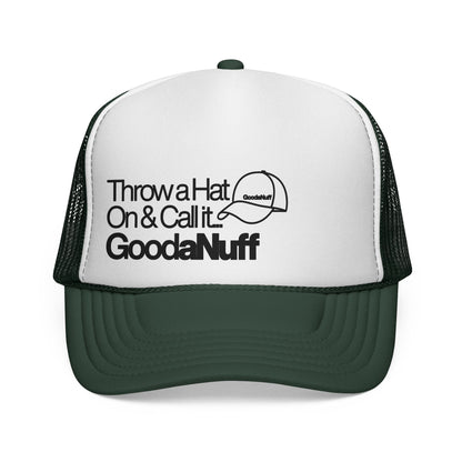 Throw a Hat on & Call it...GoodaNuff Trucker Hat