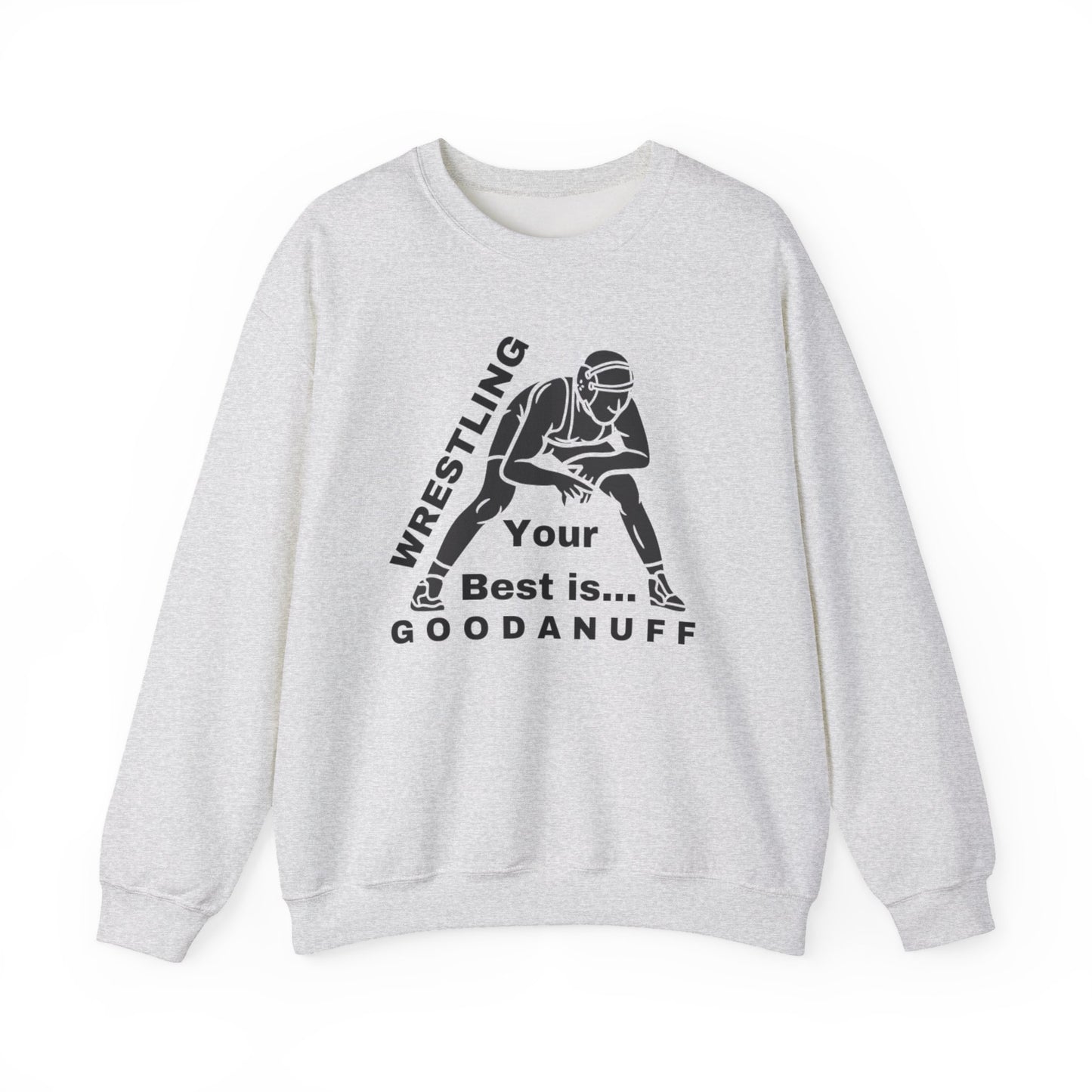 Wrestling your Best is GoodaNuff Unisex Crewneck
