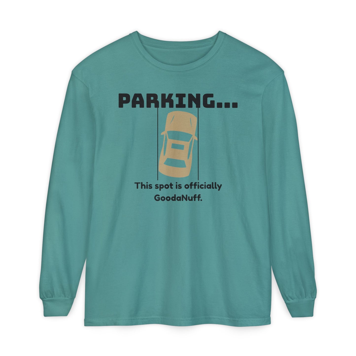 Parking...This spot if officially GoodaNuff Unisex Long Sleeve Tee