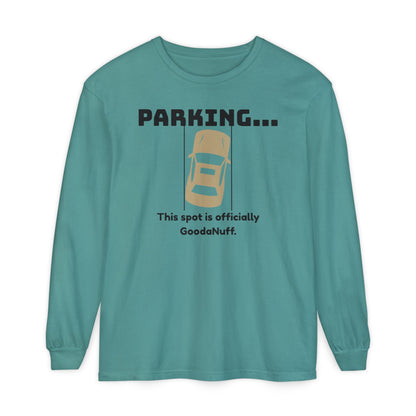 Parking...This spot if officially GoodaNuff Unisex Long Sleeve Tee