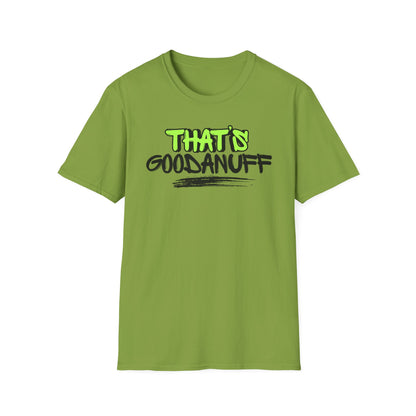 That's GoodaNuff Unisex Softstyle T-Shirt