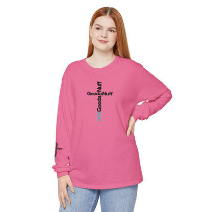 I Am GoodaNuff. UR GoodaNuff Unisex Long Sleeve Tee