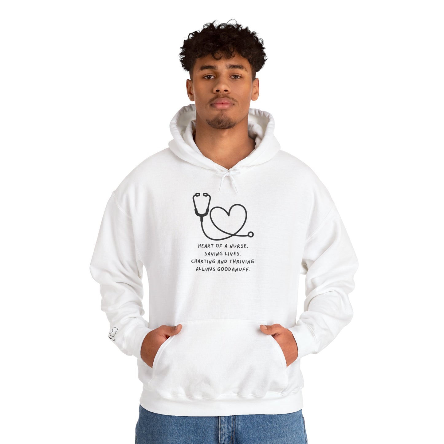 Heart of a Nurse. Saving Lives. Charting and Thriving. Always GoodaNuff Unisex Hoodie