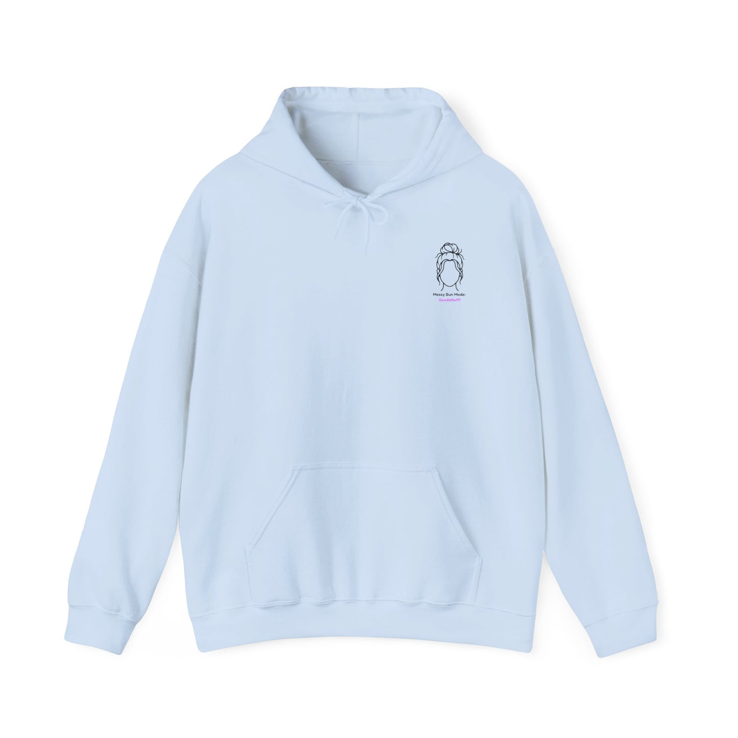 Messy Bun Mode: GoodaNuff Unisex Hoodie