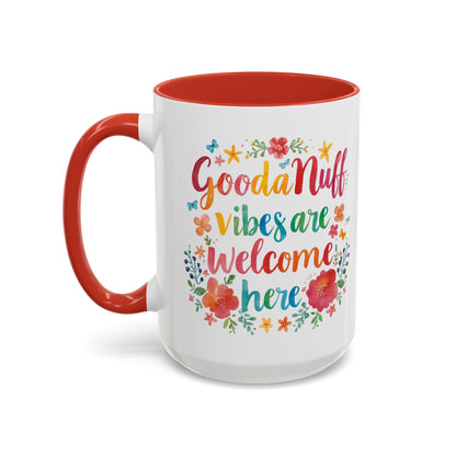 GoodaNuff Vibes are Welcome here Coffee Mug