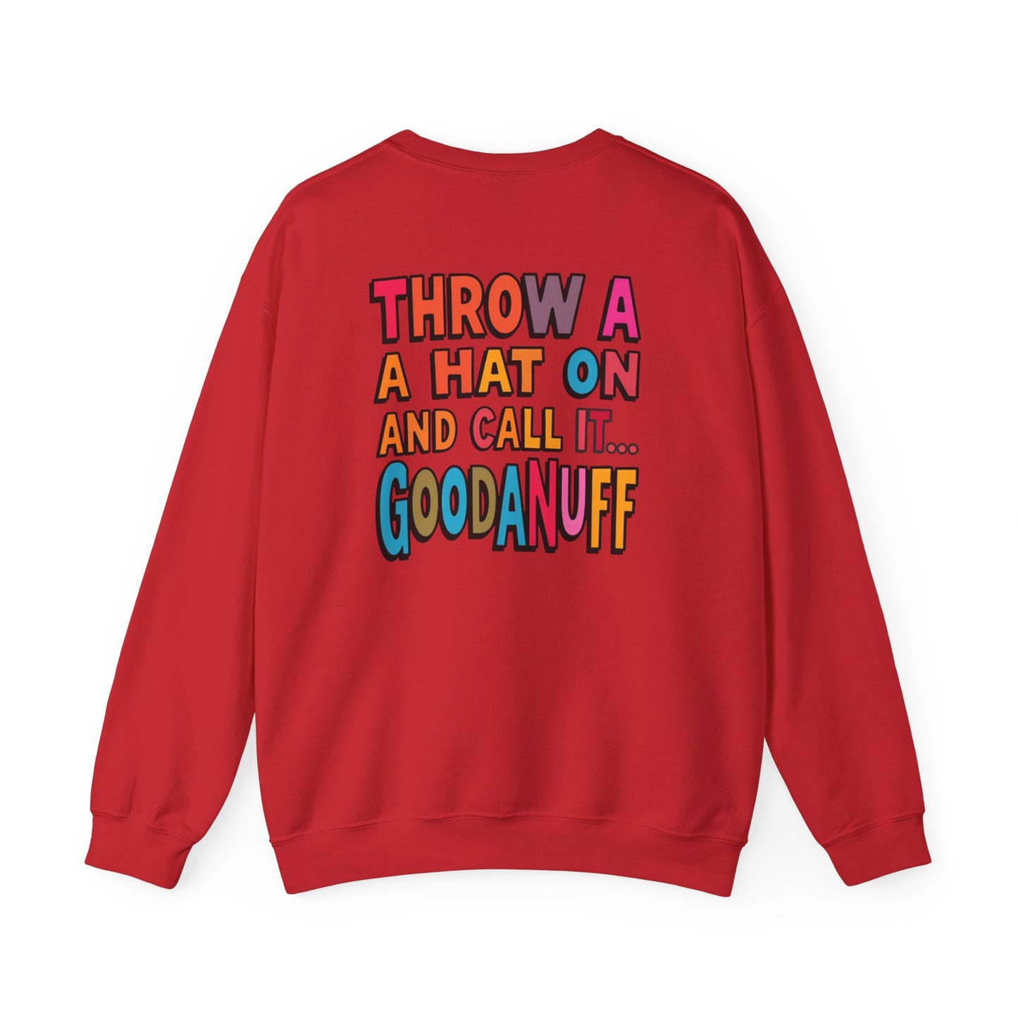 Throw a Hat on and Call it...GoodaNuff Unisex Crewneck