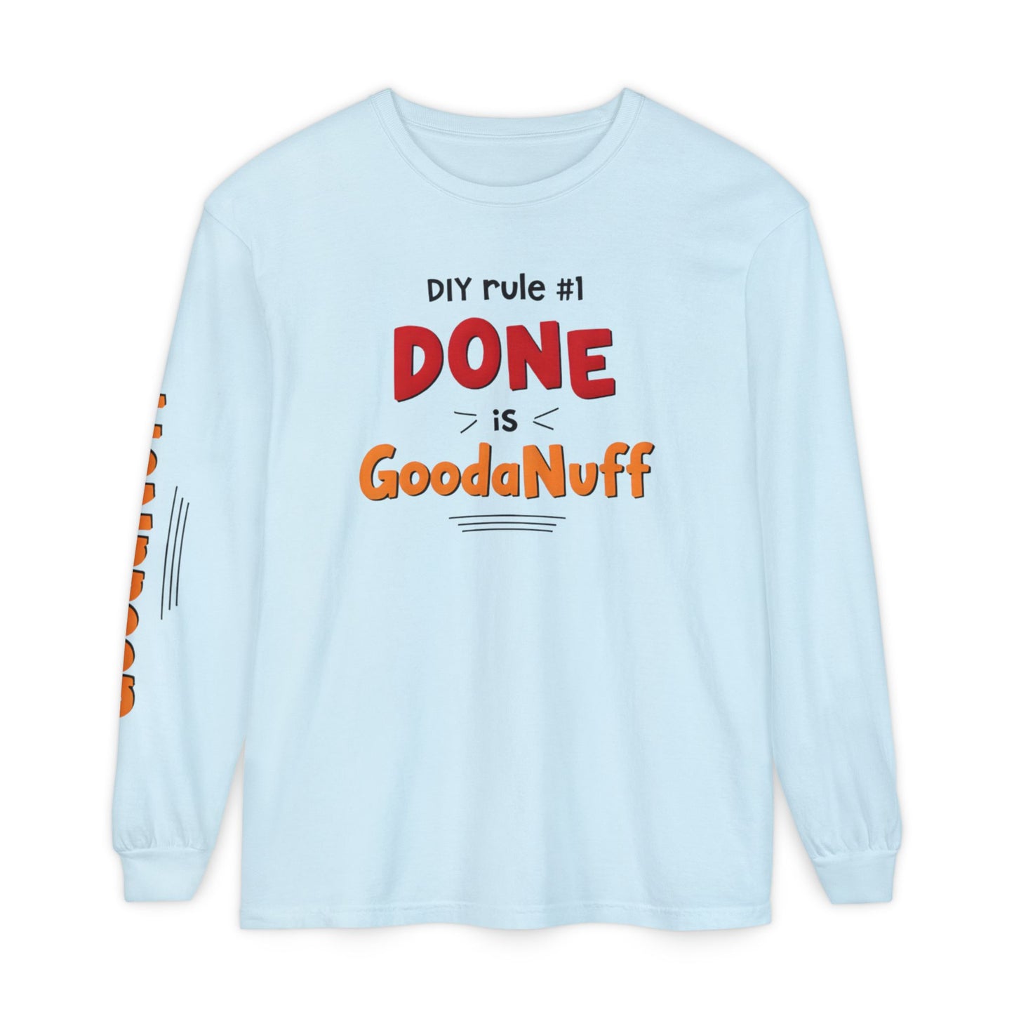 DIY rule #1 Done is GoodaNuff Unisex Long Sleeve Tee