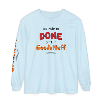 DIY rule #1 Done is GoodaNuff Unisex Long Sleeve Tee