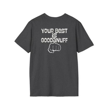 Your Best is...GoodaNuff Unisex Softstyle T-Shirt